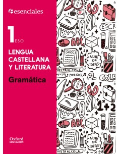 Esenciales Oxford Lengua Castellana y Literatura 1º ESO Gr